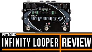 Pigtronix Infinity Looper Effects Pedal Review