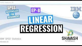 SPSS - MasterClass for Beginners: Ep. 8 - Linear Regression in SPSS - ShaVash Tutorials