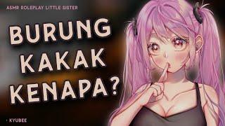 Burung Kakak Kenapa? | ASMR Adek Manja | Roleplay Little Sister