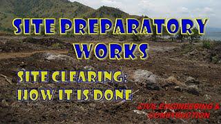 Site Preparatory Works | Site Clearing | How It Is Done | Civil Engineering & Construction