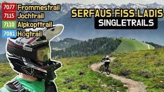 Die SINGLETRAILS in SERFAUS-FISS-LADIS | Frommestrail, Jochtrail, Alpkopftrail, Högtrail