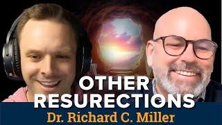 Gospel Writers COPIED Other Resurrections! (Dr. Richard C. Miller) #earlychristianity