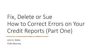 Fix Delete or Sue:  HOW to find errors on your REAL credit reports