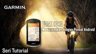 Tutorial - Edge 1040: Memasangkan dengan Ponsel Android