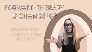 Is Forward Therapy Changing??