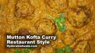 Mutton Kofta Curry Recipe Video Restaurant Style – How to Make Hyderabadi Meat Balls Curry