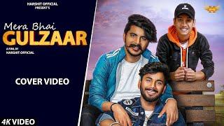 HARSHIT OFFICIAL - Mera Bhai Gulzaar (Official Video) GULZAAR CHHANIWALA | Latest Haryanvi Song 2021