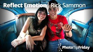 Reflect Emotion with Rick Sammon | Photo Tip Friday