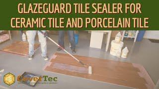 GlazeGuard Tile Sealer For Ceramic Tile and Porcelain Tile