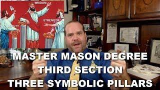 Master Mason Degree - Third Section - Three Symbolic Pillars