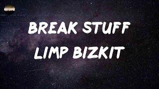 Limp Bizkit - Break Stuff (Lyrics)