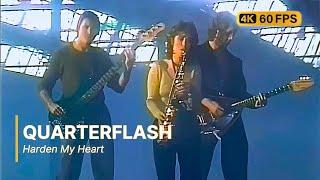 Quarterflash - Harden My Heart 4K 60FPS