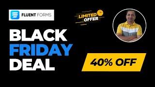 FluentForms Black Friday Deal 2024 (40% OFF) | Best WordPress Contact Form Builder Plugin