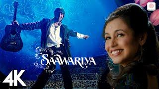 Saawariya (4K Video) | Title Track | Ranbir Kapoor | Sonam Kapoor | Rani Mukerji | Shail Hada