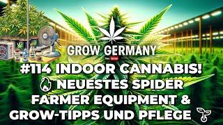 #114 Indoor Cannabis!  Neuestes Spider Farmer Equipment Unboxing & Grow-Tipps, Düngung und Pflege 