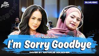 I'M SORRY GOODBYE - KRISDAYANTI || COVER BY NATHALIE HOLSCHER