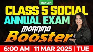 Class 5 Social Science | Morning Booster - Annual Exam | Xylem Class 5