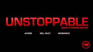 JayEss - Unstoppable (Feat Rell Riley and Anonamys)