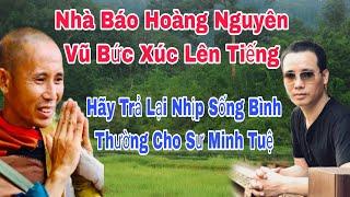 Nhà Báo Nguyên Vũ Lên Tiếng Về Sự Việc Của Sư Minh Tuệ" Hãy Trả Lại Nhịp Sống Bình Cho Thầy