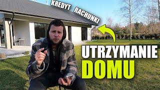 ILE KOSZTUJE UTRZYMANIE DOMU? (kredyt, rachunki, opłaty, mieszkanie, gaz, prąd)