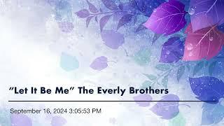 “Let It Be Me” The Everly Brothers