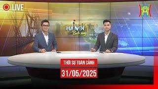  THỜI SỰ SÁNG 31/5 | Thời sự Hà Nội hôm nay | Tin tức thời sự 24h mới nhất