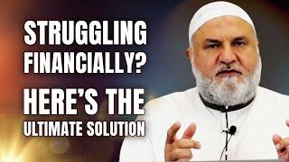 Struggling Financially? Here’s the Ultimate Solution | Ustadh Mohamad Baajour