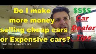 Do I make more flipping Cheap cars or  Expensive cars?