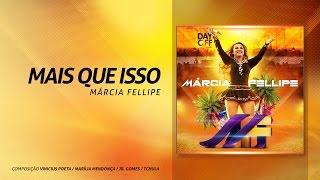 Marcia Fellipe - "Mais que Isso"