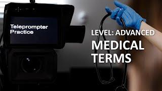 Teleprompter Practice - Advanced - Medical Terminology