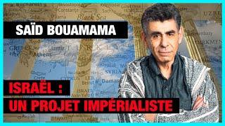 Israël : un projet impérialiste - Saïd Bouamama