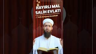 Hayırlı Mal, Salih Evlat!