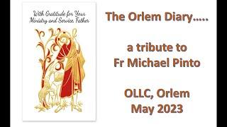 A tribute to Fr. Michael Pinto. Our Lady of Lourdes church,Orlem.