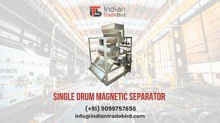 Magnetic Single Drum Seperator | Indian Trade Bird