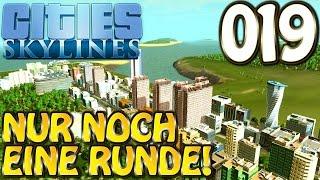 Cities Skylines Deutsch #019 Nur noch eine Runde! ( Let's Play Cities: Skylines Gameplay German)