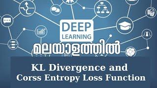 Deep Learning in Malayalam - Part 12 - KL Divergence and Cross Entropy Loss Function