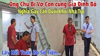 Vạch Trần Đuổi Khỏi Nhà cảnh Vợ Con "Việt Kiều" bỏ Chồng trong CĂN CHÒI quyết định lấy toàn bộ Tiền