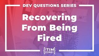 137. How Do I Recover After Being Fired?