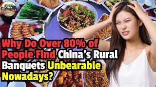 Why Do Over 80% of People Find China’s Rural Banquets Unbearable Nowadays?