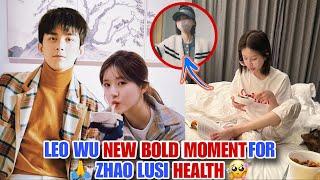 Leo Wu Courageous Move for Zhao Lusi Health Will Melt Your Heart! 