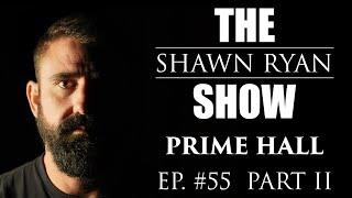 Prime Hall - MARSOC Raider Survives The Unthinkable / Horrific Combat Experience | SRS #55 Part 2