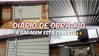 Diário de obra #10 - Cobertura da garagem pronta!