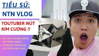 Nờ Tờ Nờ là ai? | Tiểu Sử (NTN) Nguyễn Thành Nam | NTN Youtuber đạt nút kim cương | Tâm Phúc Tv