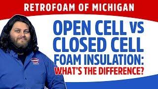 Open Cell vs. Closed Cell Foam Insulation: What's the Difference?