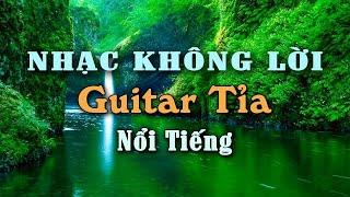 Nhạc Không Lời Guitar Tỉa Nổi Tiếng, Hòa Tấu SlowRock Những Ca Khúc Hay Chưa Từng Có