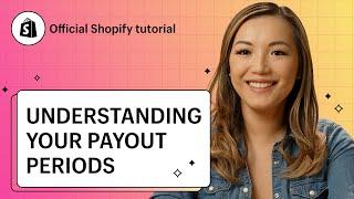 Shopify Payments: Pay Periods and Payouts || Shopify Help Center