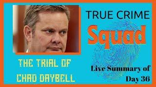 Chad Daybell Trial, Summary of Day 36