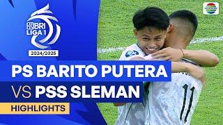 PS Barito Putera VS PSS Sleman - Highlights | BRI Liga 1 2024/25