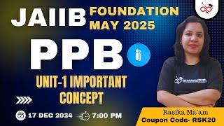 JAIIB May 2025 | PPB - Unit 1 | PPB Important Concepts | Ambitious Baba