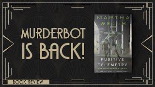 FUGITIVE TELEMETRY Review | New Murderbot Diaries Novella